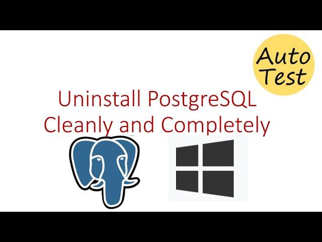 Uninstall PostgreSQL from Windows cleanly and completely