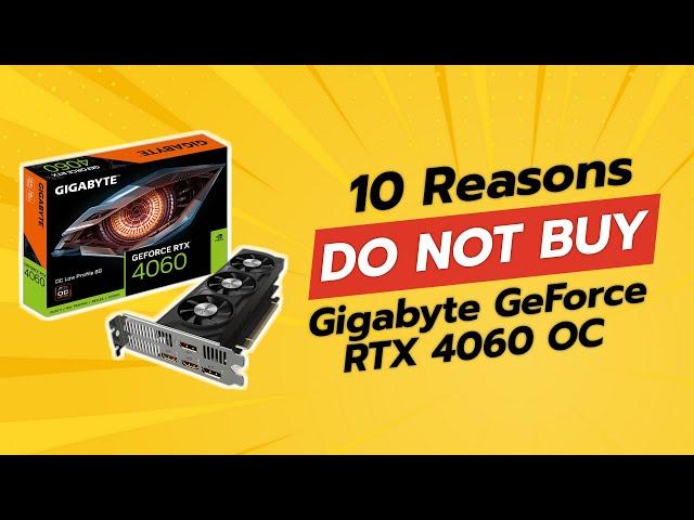 GIGABYTE GeForce RTX 4060 OC | 10 Shocking Reasons NOT to Buy! 