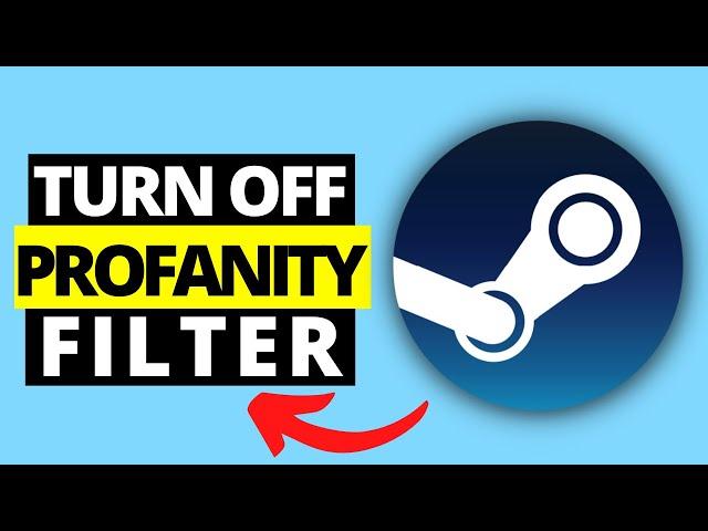 How To Turn Off Profanity Filter On Steam