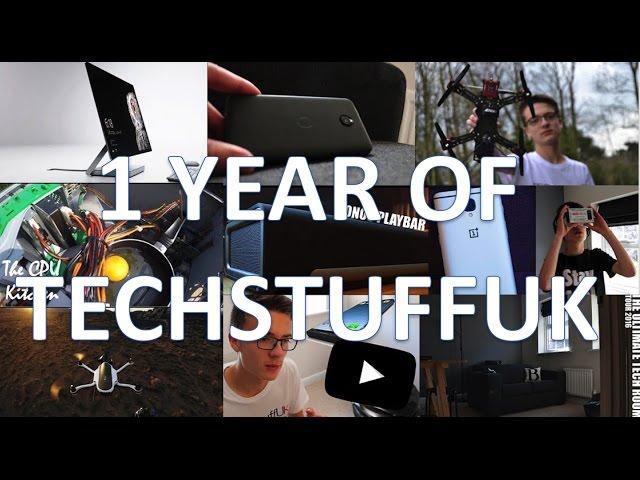 1 Year Of TechStuffUK!
