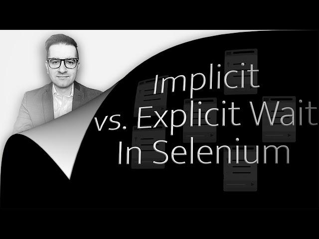 How To: Implicit Vs. Explicit Wait In Selenium (2 Min) Using Python