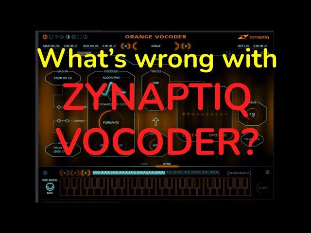 What's wrong with Zynaptiq Vocoder (for me)