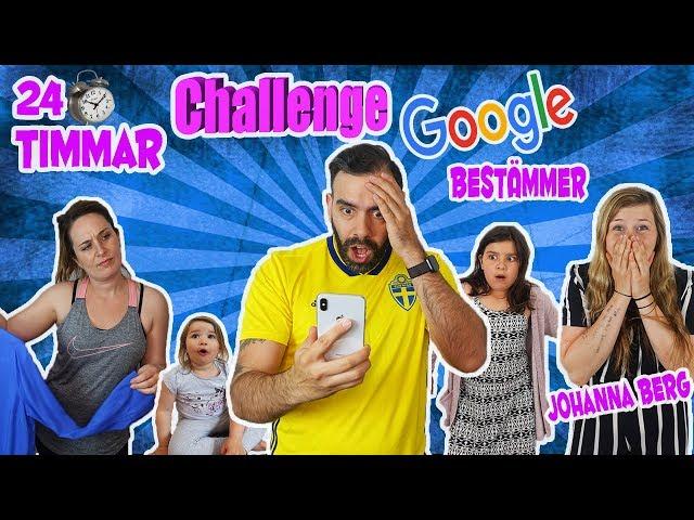 24 timmar Challenge  GOOGLE bestämmer vår dag ft. JOHANNA BERG / 24h challenge med Familjen