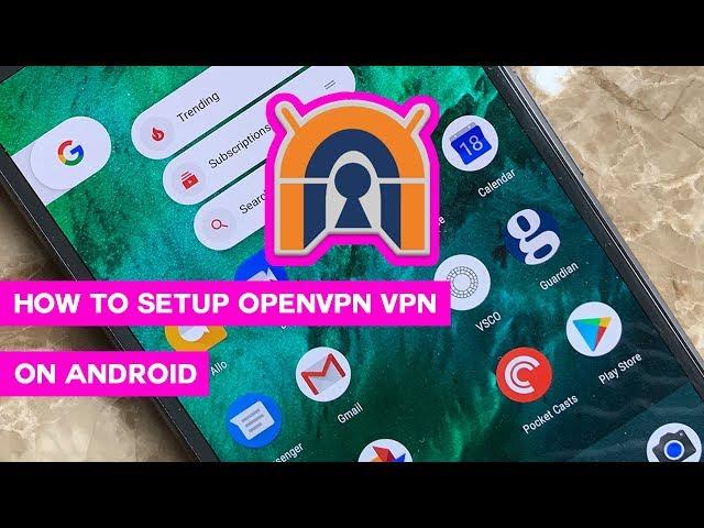 VPN Setup guide for OpenVPN for Android