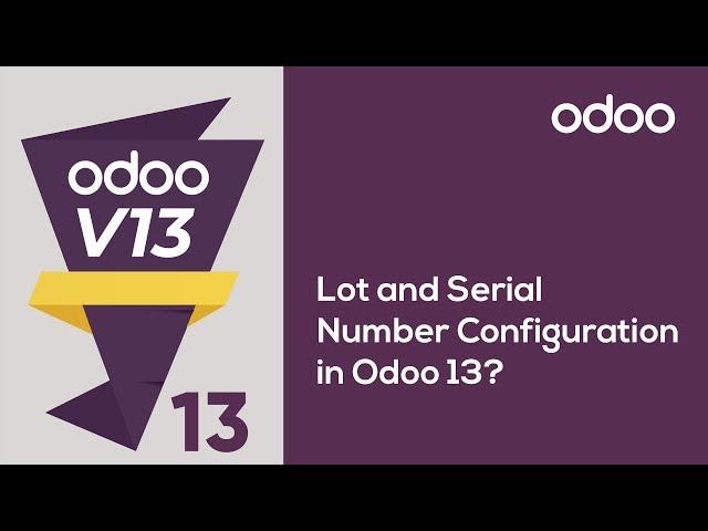 Lot and Serial Number Configuration in Odoo 13