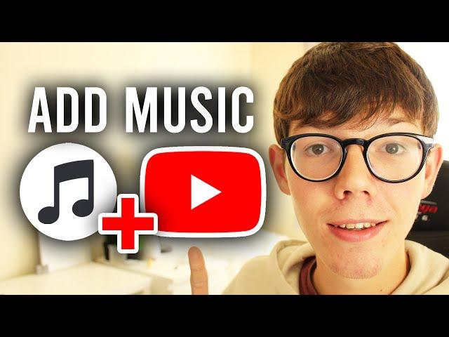 How To Add Music To Your YouTube Video - Full Guide