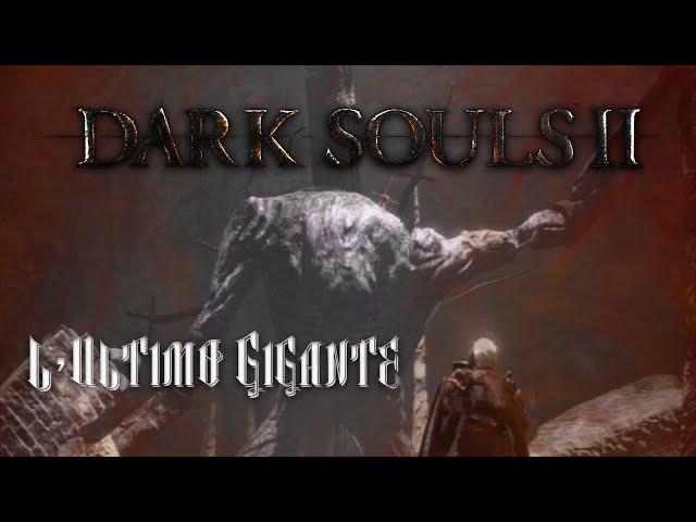 Vladislay Souls - Dark Souls II - Ultimo Gigante #1