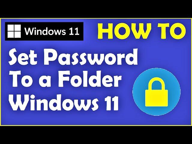 How to Set Password to Folder Windows 11