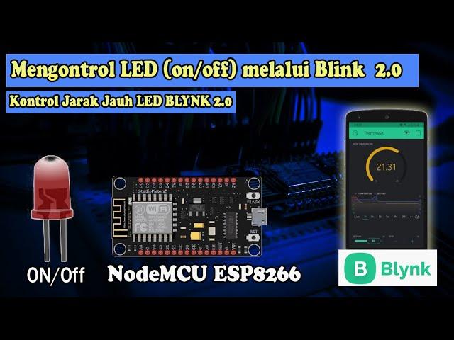 Kontrol LED (On/Off) dengan NodeMCU ESP8266 melalui Blynk 2.0 (Blynk Cloud dan Blynk IoT app)