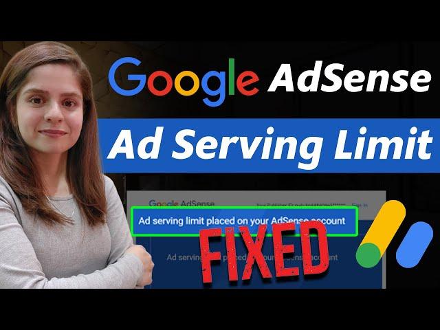 How to Remove Ad Serving Limit on Google AdSense?