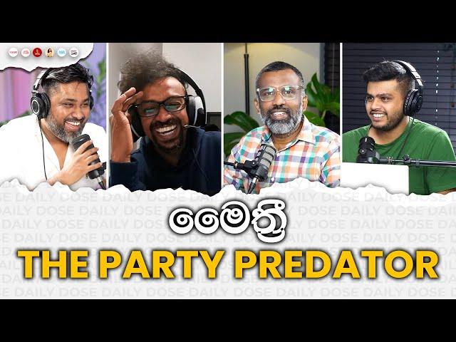 මෛත්‍රී - The Party Predator