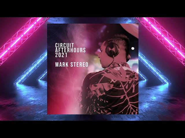 CIRCUIT AFTERHOURS 2021 - MARK STEREO