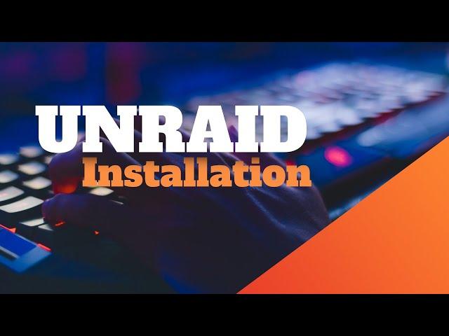 Unraid USB Setup & Installation