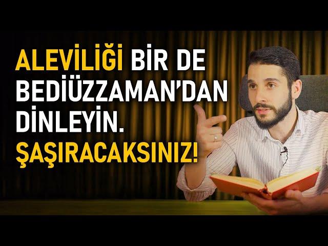 Aleviliği Bir de Bediüzzaman'dan Dinleyin!