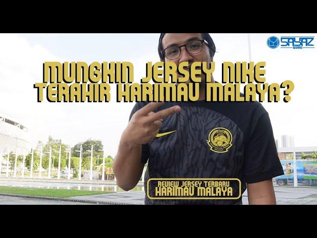 REVIEW JERSEY HARIMAU MALAYA TERBARU