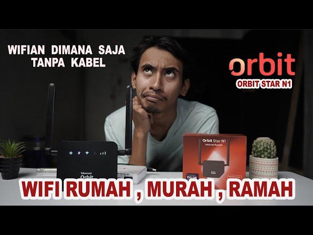 WIFI MURAH MERIAH !! BUAT DIRUMAH DENGAN ORBIT STAR N1