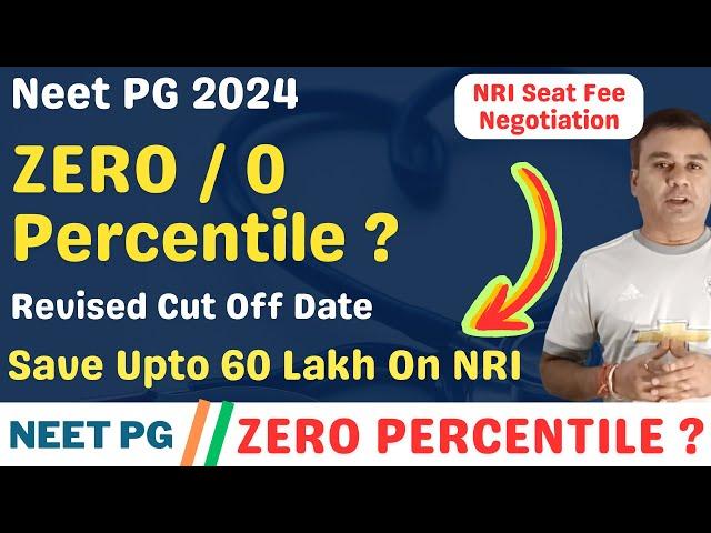 NEET PG 2024  ZERO PERCENTILE ?  REVISED CUT OFF  LOW RANK OPTIONS 