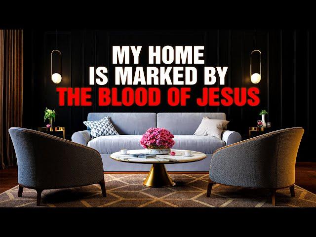 A Prayer To Bless and Sanctify Your Home With The Blood Of Jesus