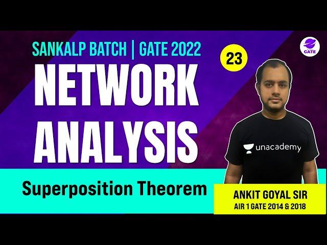 Superposition Theorem | L 23 | Network Analysis | Sankalp GATE 2022 #AnkitGoyal