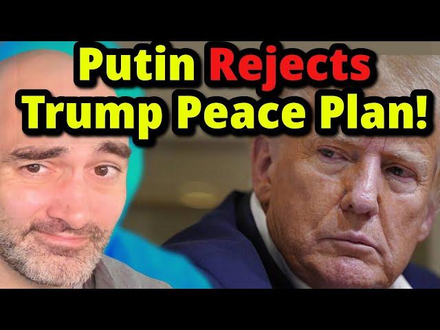 Putin ALREADY Rejected Trump Peace Plan!!