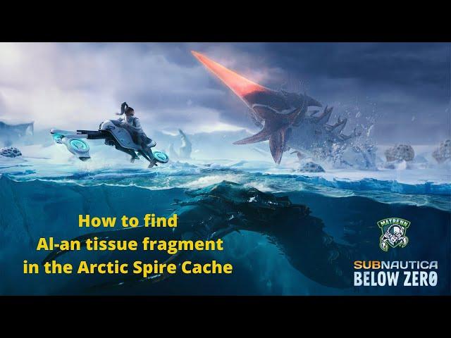 Subnautica Below Zero - Arctic Spire Cache and Alan Tissue Fragment Location