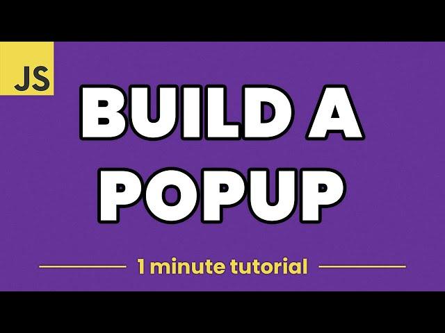 Build a Popup with JavaScript | 1-Minute Tutorial