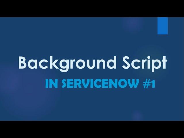 #ServiceNow Background Script Part 1| Scenario based Examples | #ServiceNow