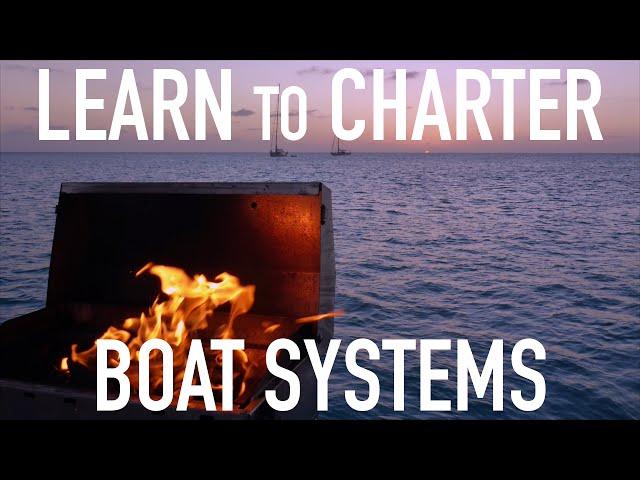 Learn to Bareboat Charter: Boat Systems