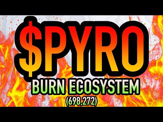 PYRO • BURN ECOSYSTEM | Scorcher • Inferno • Burnt Lobster | 100X Crypto • Supply Burn (698,272) 