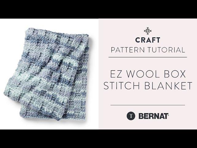 EZ Knitting | Box Stitch Blanket with The Crochet Crowd and Bernat Alize EZ Wool