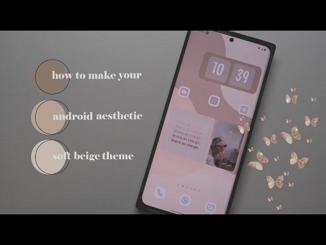 how to make your android aesthetic  soft beige theme