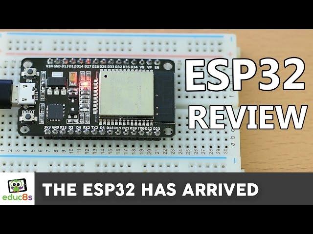 ESP32 Review: Using the ESP32 with the Arduino IDE