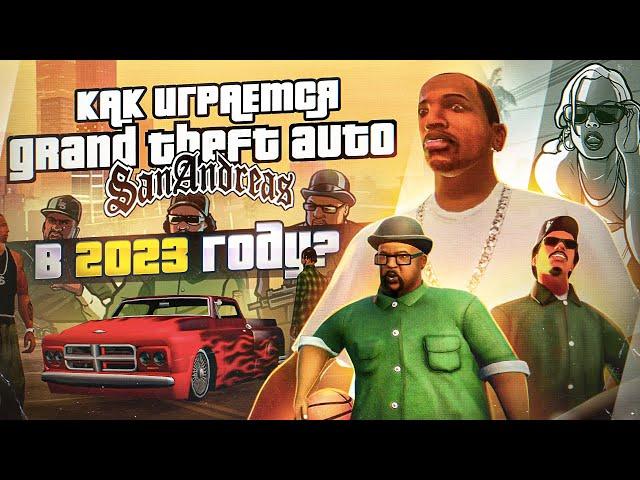 Как играется GTA San Andreas в 2023 году