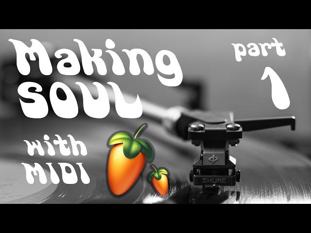 Making Soul with MIDI - Part 1