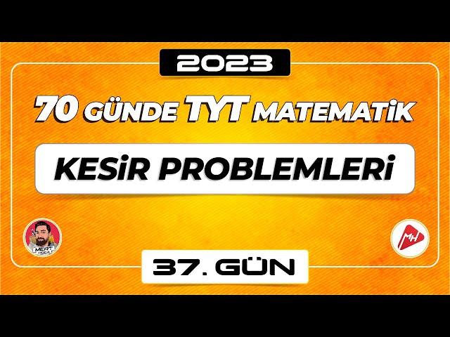 Kesir Problemleri | 70 Günde TYT Matematik Kampı | 37.Gün | 2023 | #merthoca #70gündetyt