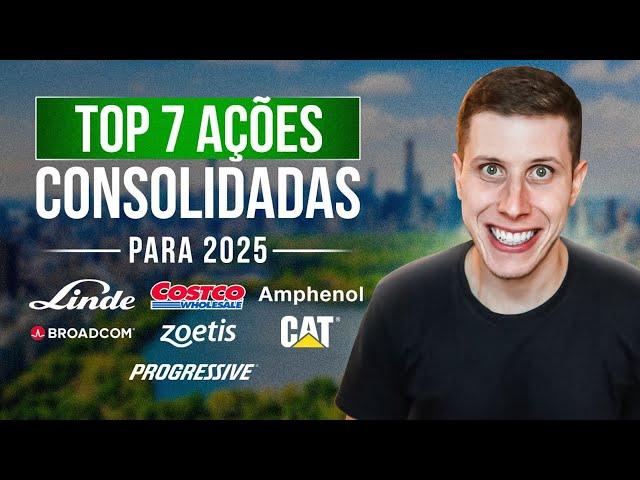 7 Ações CONSOLIDADAS da Bolsa Americana para 2025 (Poucos sabem dessas…)