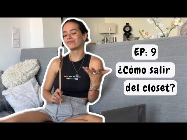 EP.9: ¿Cómo salir del closet?  *story time CON ODIO de una lesbiana*