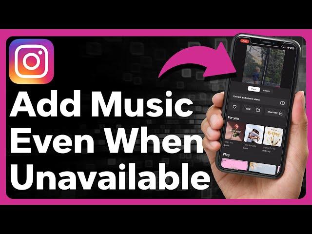 How To Add Music To Instagram Story Even If It's Not Available