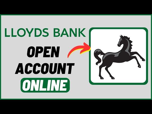 How to Open Lloyds Bank Account Online