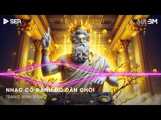 Nhạc Cổ Đánh Đổ Dân Chơi - Top 20 Bản Nhạc Nghe Nhiều Nhất 2025  BXH Nhạc Trẻ Remix Hot TikTok