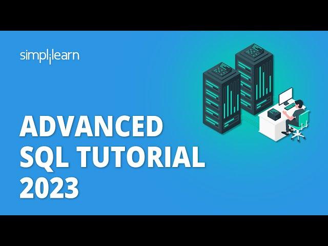  Advanced SQL Tutorial 2023 | SQL Training | SQL Database Tutorial  | Simplilearn