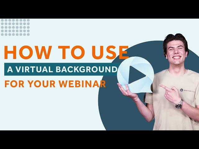 How to use a virtual background for your webinar | WebinarGeek