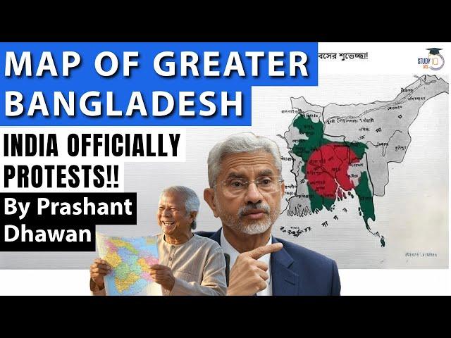 India Officially Protests against GREATER BANGLADESH map | By Prashant Dhawan