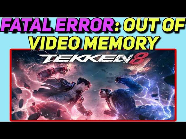 How to Fix Run Out of Memory Error in TEKKEN 8 | Crashing Issues Fixed