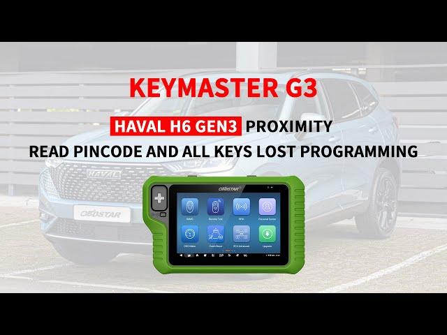 KeyMaster G3-HAVAL H6(3ND) Read PinCode and Proximity Key Programming(All Keys Lost) by OBD