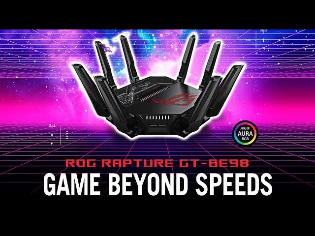 The Best WiFi Router Yet - Blazing Fast Internet with Zero Interruptions - ROG Rapture GT-BE98