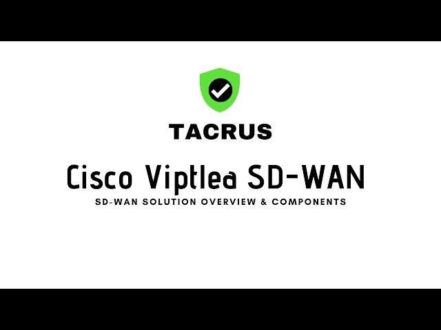 Cisco  SD-WAN Solution Overview Components