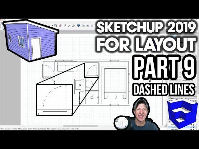 SKETCHUP 2019 FOR LAYOUT - Part 9 - Using the Dashed Lines Feature