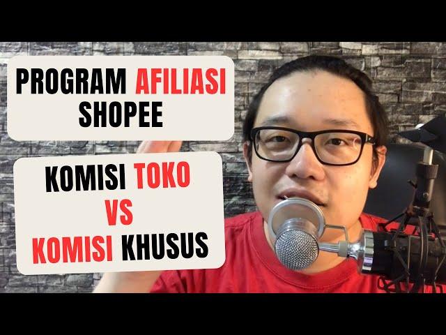 SHOPEE AFFILIATE MARKETING SOLUTION - PERBEDAAN KOMISI TOKO DAN KOMISI KHUSUS