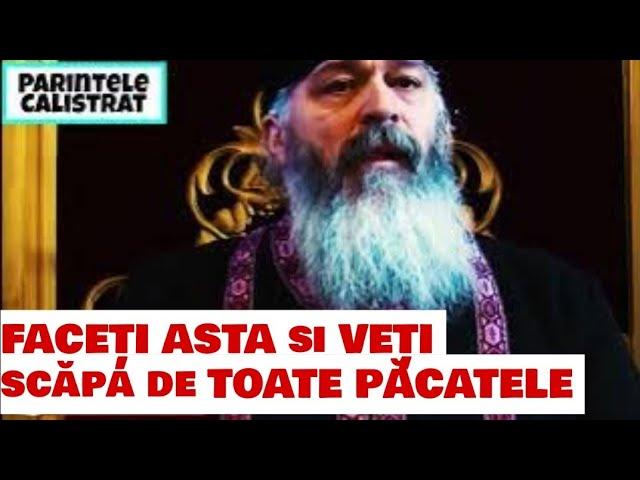 FACEȚI ASTA si VEȚI scăpa de TOATE PĂCATELE - Parintele Calistrat